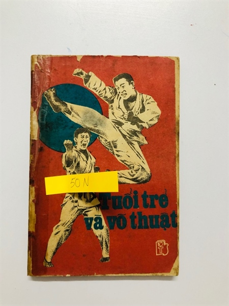 TUỔI TRẺ VÀ VÕ THUẬT - 143 trang, nxb: 1988