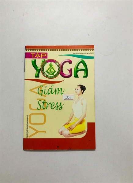 YOGA GIẢM STRESS - 110 trang, nxb: 2007