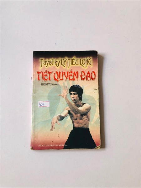 TUYỆT KĨ LÝ TIỂU LONG TIỆT QUYỀN ĐẠO - 174 trang, nxb: 2005