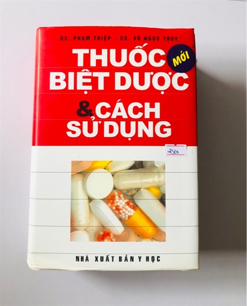 THUỐC BIỆT DƯỢC & CÁCH SỬ DỤNG- 1552 trang, nxb: 2004