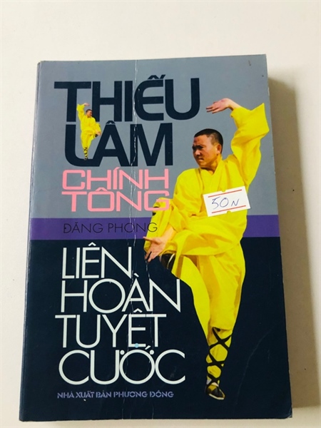 THIẾU LÂM CHÍNH TÔNG LIÊN HOÀN TUYỆT CƯỚC- 276 trang, nxb: 2005