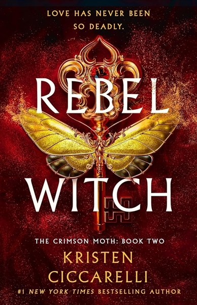 Rebel Witch (The Crimson Moth, 2) [Hardcover] - Kristen Ciccarelli