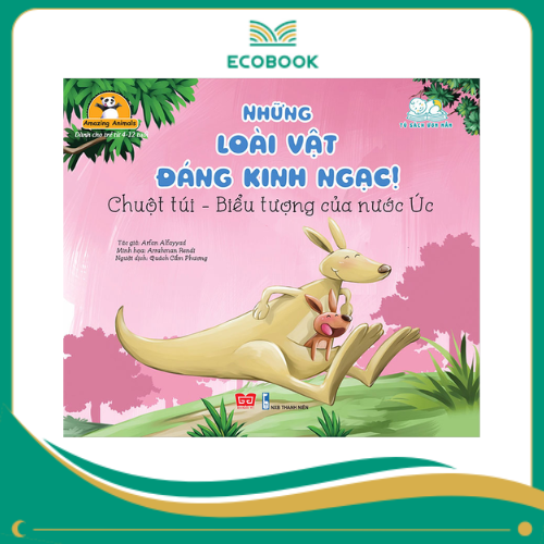 Amazing animals - Những loài vật đáng kinh ngạc! - Chuột túi - Biểu tượng của nước Úc 20N Amazing animals - Những loài vật đáng kinh ngạc! - Chuột túi - Biểu tượng của nước Úc 20N