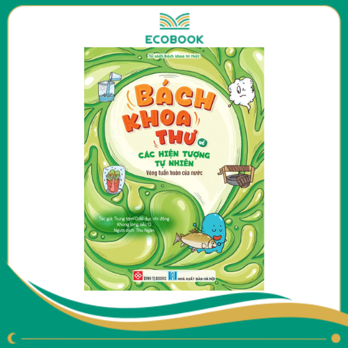 Bách khoa thư về các hiện tượng tự nhiên - Vòng tuần hoàn của nước Bách khoa thư về các hiện tượng tự nhiên - Vòng tuần hoàn của nước