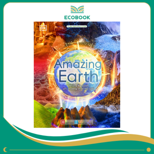 Amazing Earth - Những kỳ quan phi thường nhất thế giới
