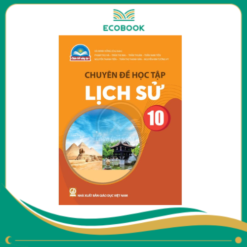 (Chuyên đề học tập - Chân Trời Sáng Tạo) - Lịch Sử 10
