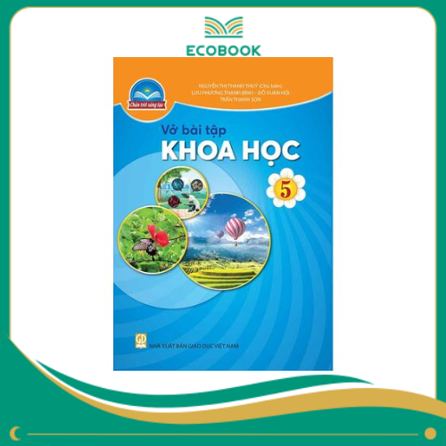 (Sách Bài Tập - Chân Trời Sáng Tạo) - Khoa Học 5 (Sách Bài Tập - Chân Trời Sáng Tạo) - Khoa Học 5