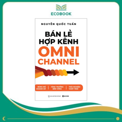 Bán Lẻ Hợp Kênh Omnichannel Bán Lẻ Hợp Kênh Omnichannel