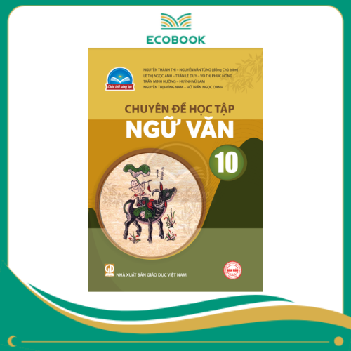 (Chuyên đề học tập - Chân Trời Sáng Tạo) - Ngữ Văn 10