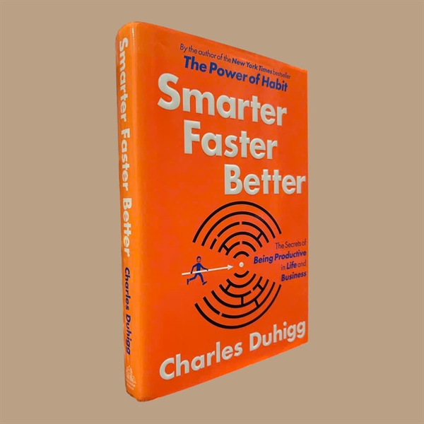 SMARTER FASTER BETTER The Secrets of Being Productive in Life and Business By Charles Duhigg