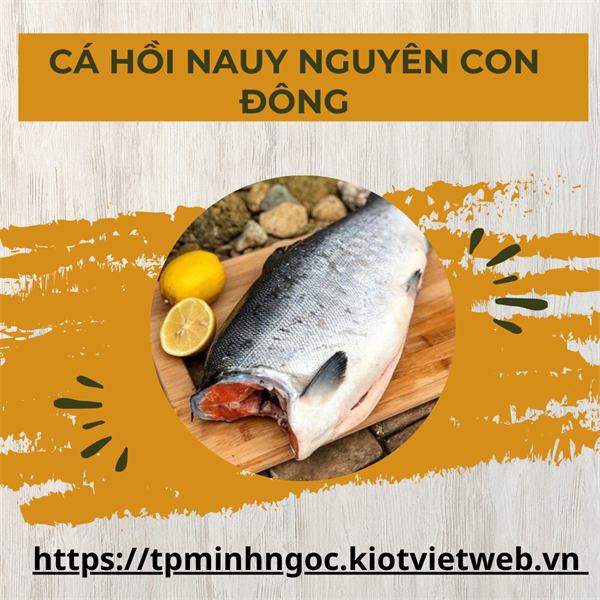 Cá hồi cấp đông nguyên con (4,5-5,5kg)