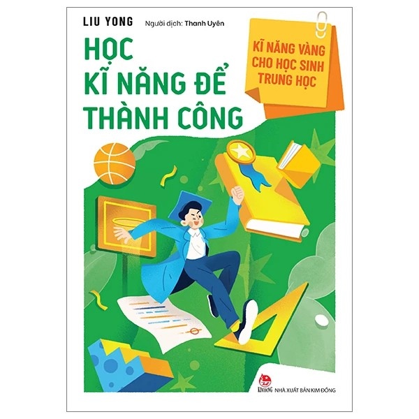 Kĩ năng vàng cho học sinh trung học - Học kĩ năng để thành công