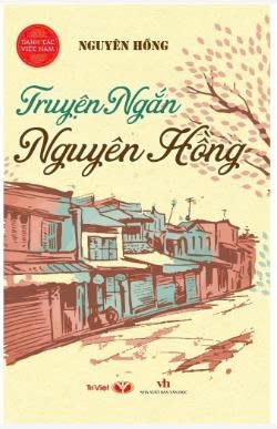 Truyện ngắn Nguyên Hồng (Trí Việt) - TB 2025