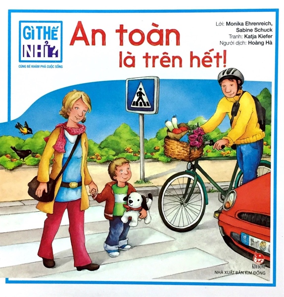 Gì thế nhỉ? Cùng bé khám phá cuộc sống: An Toàn là trên hết! - Giấy bồi cứng - Kim Đồng