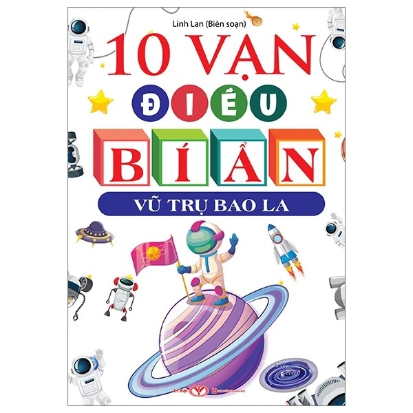 10 Vạn điều bí ẩn: Vũ trụ Bao La - Trí Việt - TB 2024