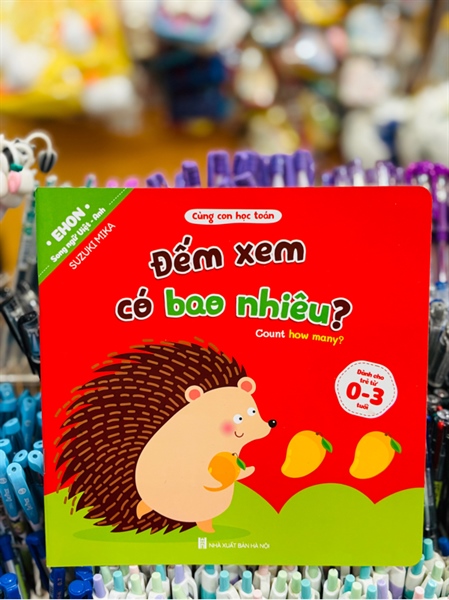 EHON Song Ngữ Việt Anh - Cùng con học toán: Đếm xem có bao nhiêu?