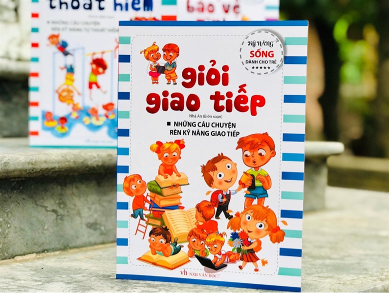 Kỹ năng sống dành cho trẻ - GIỎI GIAO TIẾP