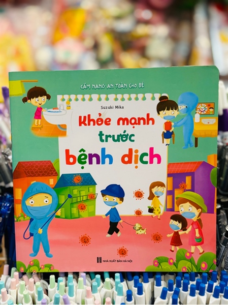 CẨM NANG AN TOÀN CHO BÉ - KHOẺ MẠNH TRƯỚC BỆNH DỊCH