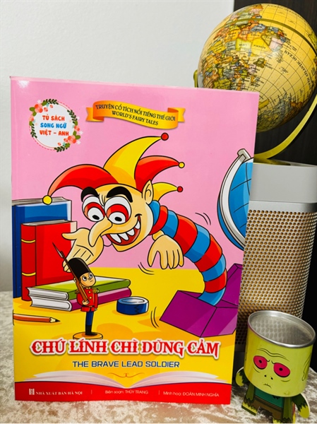 Truyện cổ tích nổi tiếng thế giới Song Ngữ Anh Việt - CHÚ LÍNH CHÌ DŨNG CẢM