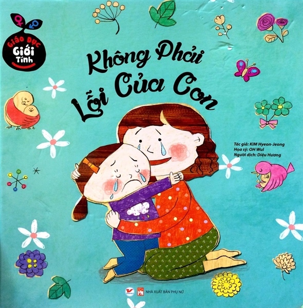 GIÁO DỤC GIỚI TÍNH: KHÔNG PHẢI LỖI CỦA CON