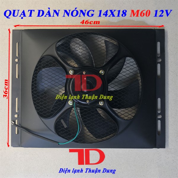 Quạt dàn nóng 14x18 loại 4 ốc mô tơ lồi 120W - 12V Model M60