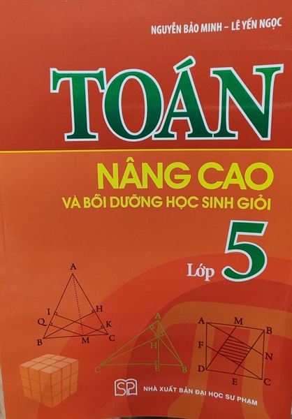 Toán nâng cao và bồi dưỡng học sinh giỏi 5