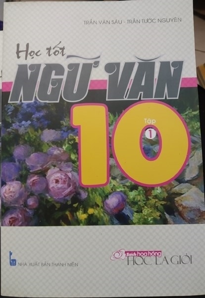 HỌC TỐT NGỮ VĂN LỚP 10 TẬP 1 (Quyển)