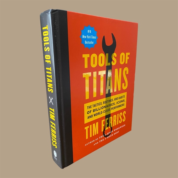 Tools Of Titans: The Tactics, Routines, and Habits of Billionaires, Icons, and World-Class Performers