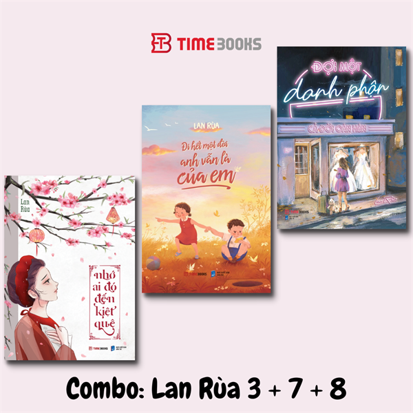 Combo Lan Rùa 3, 7, 8: Đi hết một đời + Đợi một danh phận + Nhớ ai đó đến kiệt quệ
