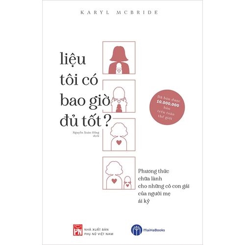 Liệu tôi có bao giờ đủ tốt - Phương pháp chữa lành cho những cô con gái của người mẹ ái kỷ-149-MH