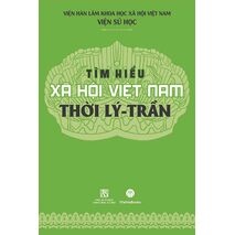 Tìm hiểu xã hội Việt Nam thời Lý Trần -279-MH