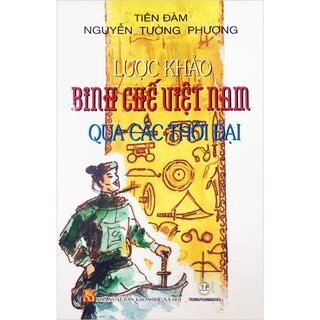 Lược Khảo Binh Chế Việt Nam Qua Các Thời Đại (Bìa mềm ) -109-TP