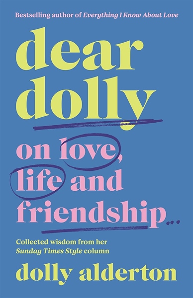 Dear Dolly: On Love, Life and Friendship [Hardcover] - Dolly Alderton